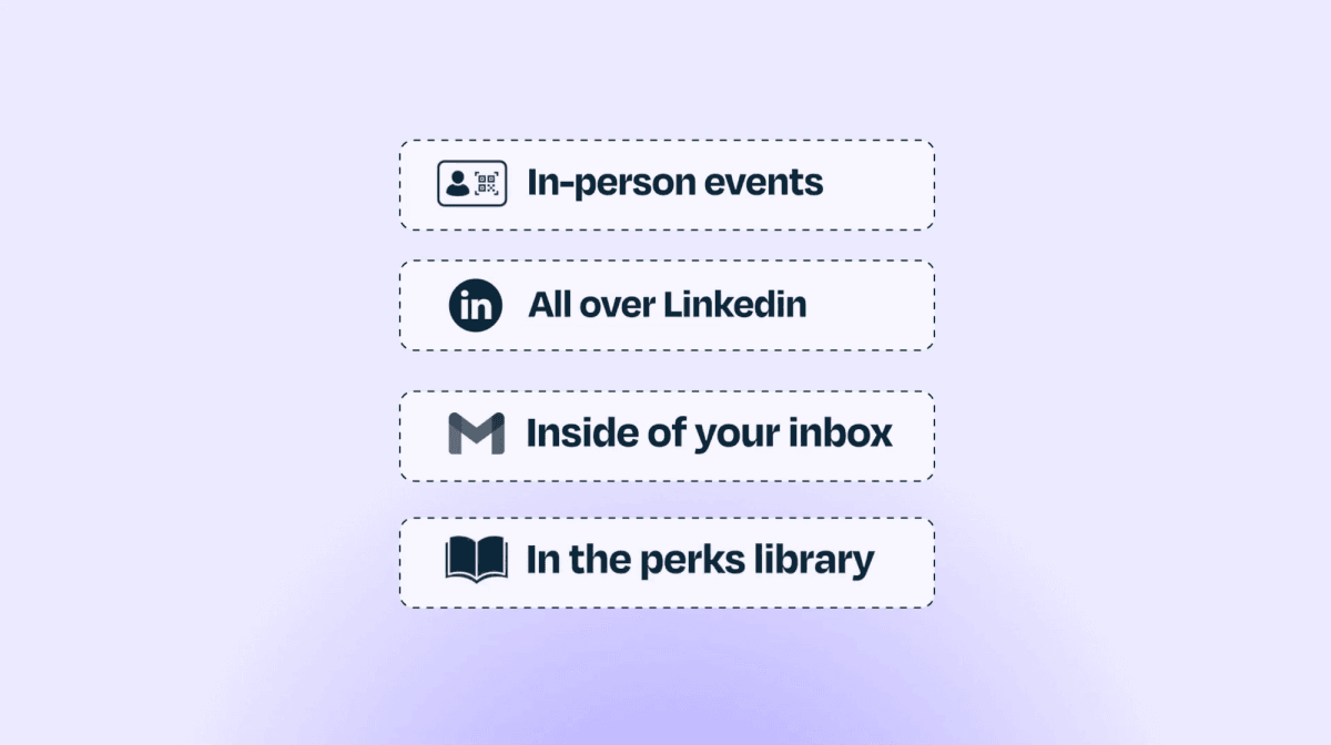 Distribution channels: in-person events, LinkedIn, your inbox, and the perks library